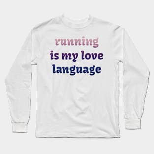 Running is my love language Long Sleeve T-Shirt